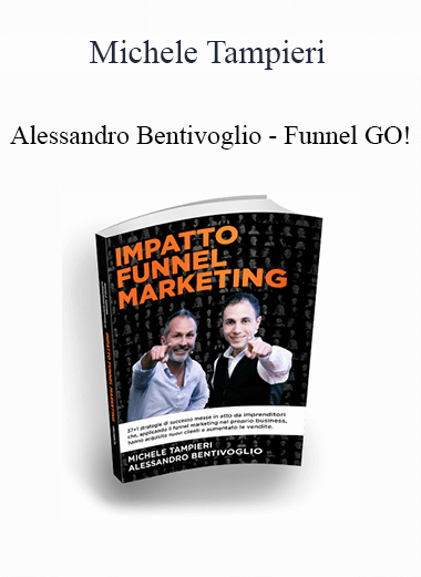 Michele Tampieri & Alessandro Bentivoglio - Funnel GO!