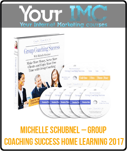 [Download Now] Michelle Schubnel – Group Coaching Success Home Learning 2017