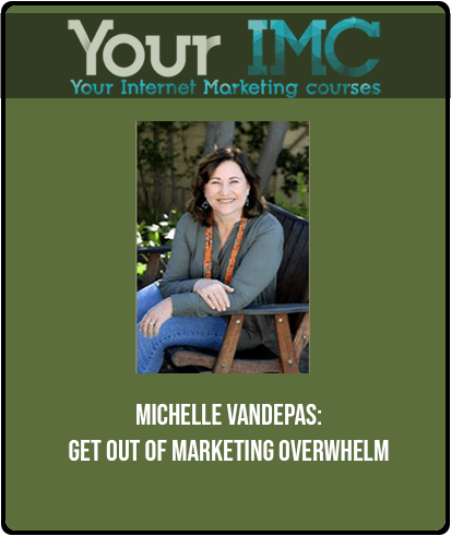 Michelle Vandepas: Get Out Of Marketing Overwhelm