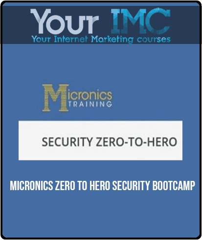 [Download Now] Micronics Zero-To-Hero Security Bootcamp