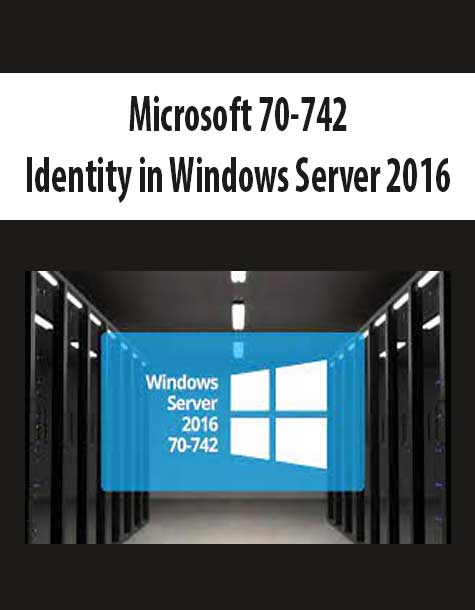 [Download Now] Microsoft 70-742: Identity in Windows Server 2016
