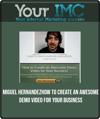 Miguel Hernandez - How to Create an Awesome Demo Video for Your Business