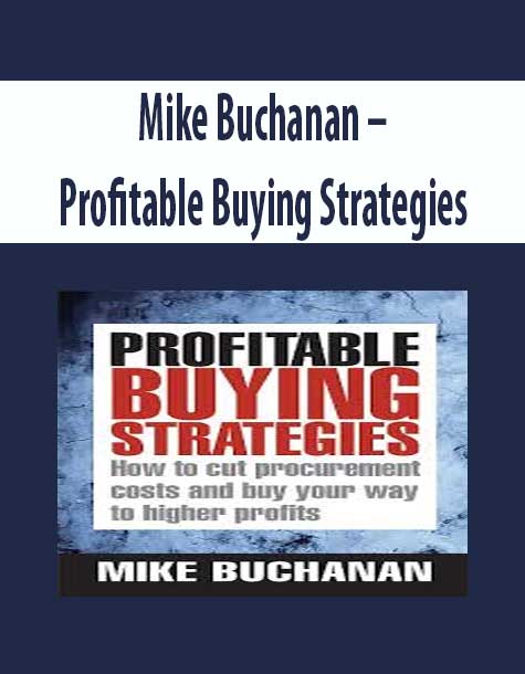 Mike Buchanan – Profitable Buying Strategies