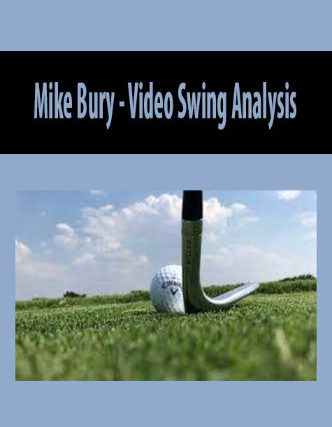 [Download Now] Mike Bury – Video Swing Analysis