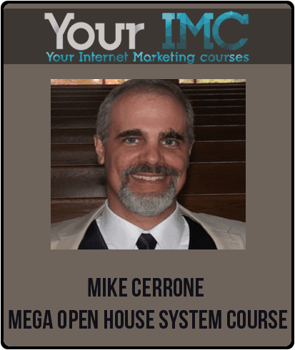[Download Now] Mike Cerrone - MEGA Open House System Course