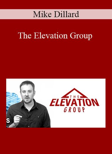 Mike Dillard - The Elevation Group