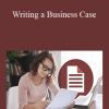 Mike Figliuolo - Writing a Business Case