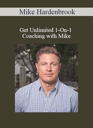 Mike Hardenbrook - Get Unlimited 1-On-1 Coaching with Mike