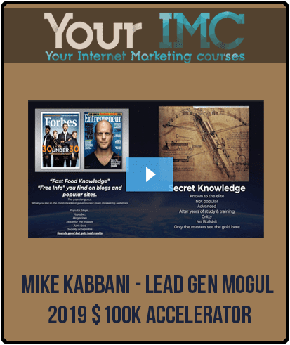 [Download Now] Mike Kabbani - Lead Gen Mogul 2019 $100k Accelerator
