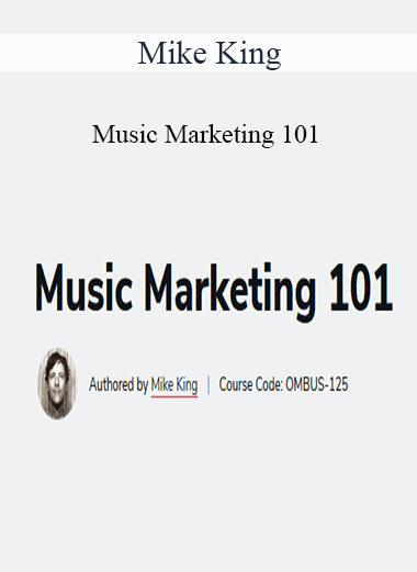 Mike King - Music Marketing 101