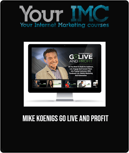[Download Now] Mike Koenigs - Go Live and Profit