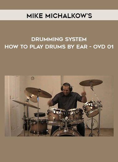 Drumming System - How To Play Drums By Ear - OVD 01 - Mike Michalkow's