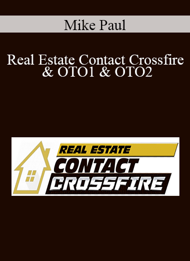 Mike Paul - Real Estate Contact Crossfire & OTO1 & OTO2