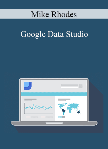 Mike Rhodes - Google Data Studio