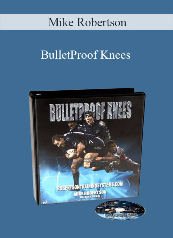 Mike Robertson - BulletProof Knees