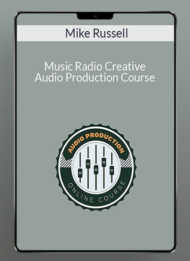 Mike Russell - Music Radio Creative - Audio Production Course