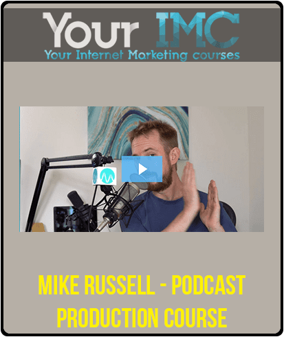 [Download Now] Mike Russell - Podcast Production Course