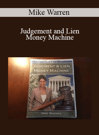 Mike Warren - Judgement and Lien Money Machine