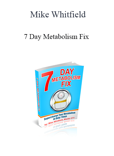 Mike Whitfield - 7 Day Metabolism Fix