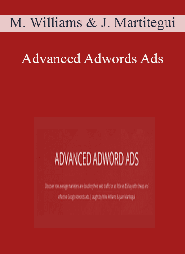 Mike Williams & Juan Martitegui - Advanced Adwords Ads