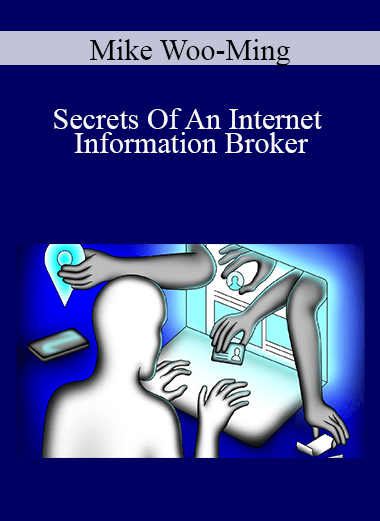 Mike Woo-Ming - Secrets Of An Internet Information Broker
