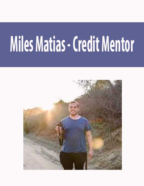 [Download Now] Miles Matias – Credit Mentor