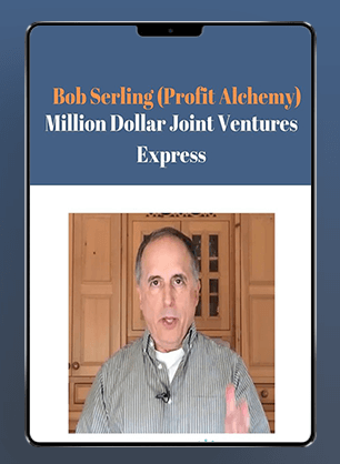 [Download Now] Bob Serling (Profit Alchemy) - Million Dollar Joint Ventures Express