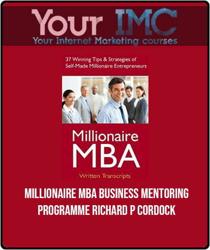[Download Now] Millionaire MBA Business Mentoring Programme - Richard P Cordock