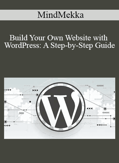 MindMekka - Build Your Own Website with WordPress: A Step-by-Step Guide