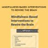 [Download Now] Mindfulness-Based Interventions to Rewire the Brain - Jeff Tarrant