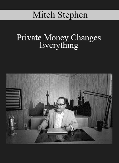 Mitch Stephen - Private Money Changes Everything