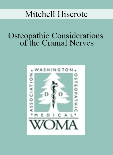 Mitchell Hiserote - Osteopathic Considerations of the Cranial Nerves