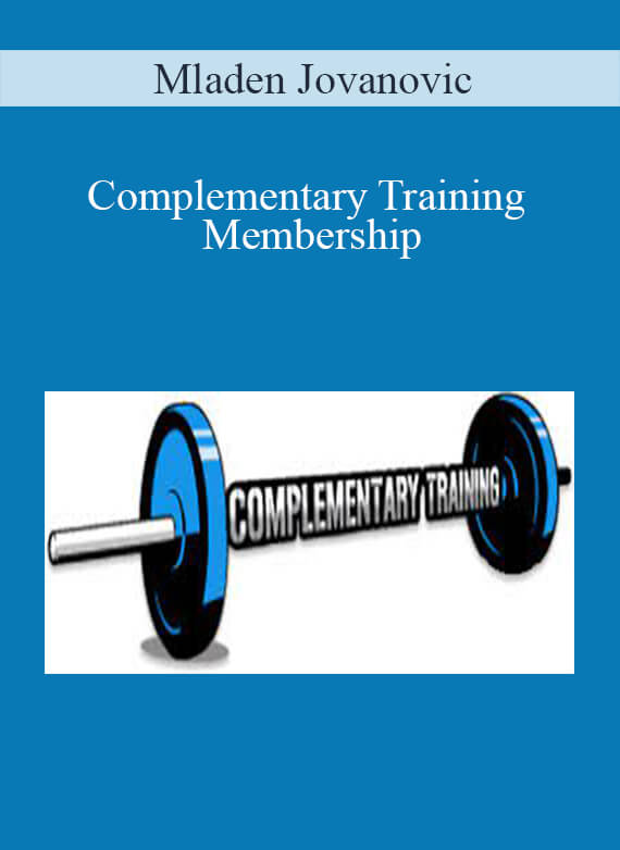 [Download Now] Mladen Jovanovic - Complementary Training Membership