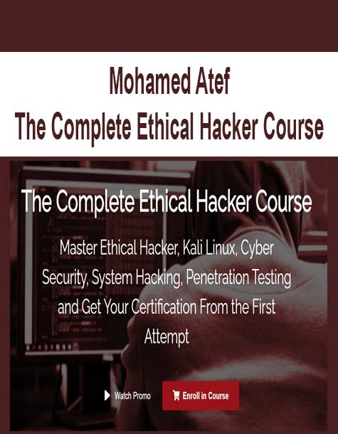 [Download Now] Mohamed Atef - The Complete Ethical Hacker Course
