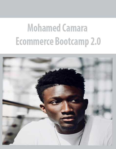 [Download Now] Mohamed Camara – Ecommerce Bootcamp 2.0