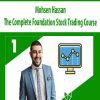 [Download Now] Mohsen Hassan – The Complete Foundation Stock Trading Course