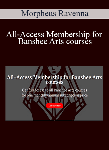 Morpheus Ravenna - All-Access Membership for Banshee Arts courses
