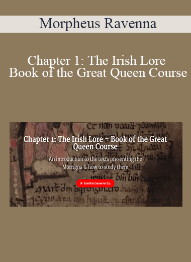 Morpheus Ravenna - Chapter 1: The Irish Lore – Book of the Great Queen Course