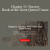 Morpheus Ravenna - Chapter 15. Sorcery – Book of the Great Queen Course