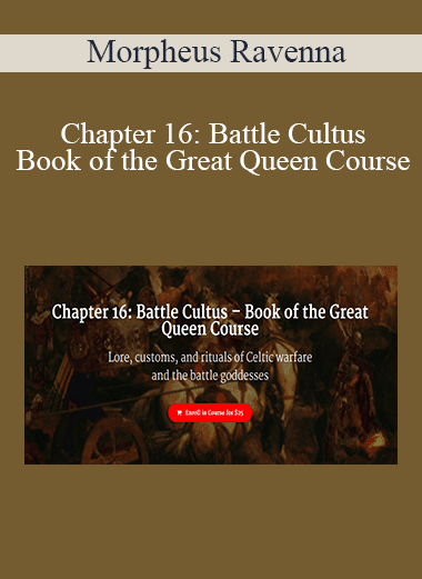 Morpheus Ravenna - Chapter 16: Battle Cultus – Book of the Great Queen Course