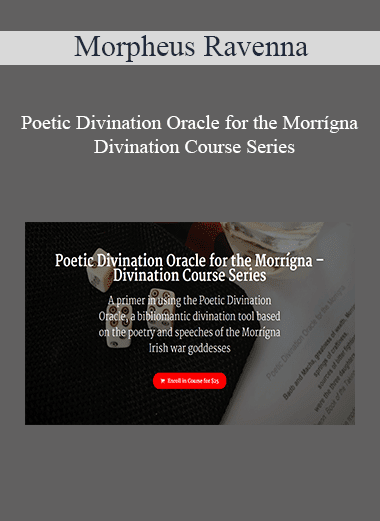 Morpheus Ravenna - Poetic Divination Oracle for the Morrígna – Divination Course Series