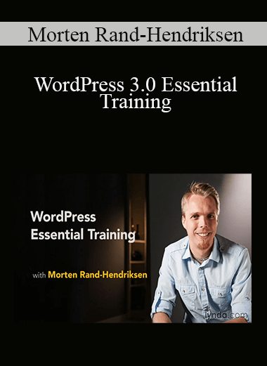 Morten Rand-Hendriksen - WordPress 3.0 Essential Training