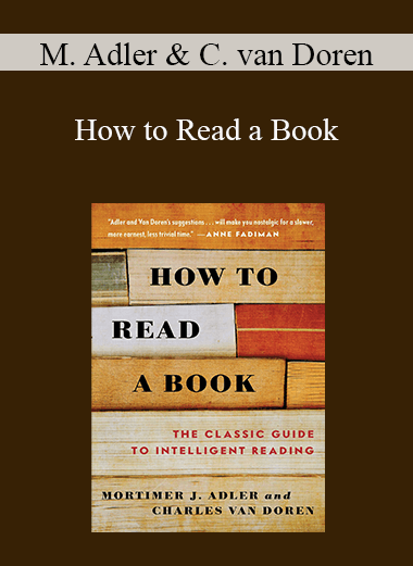 Mortimer Adler & Charles van Doren - How to Read a Book
