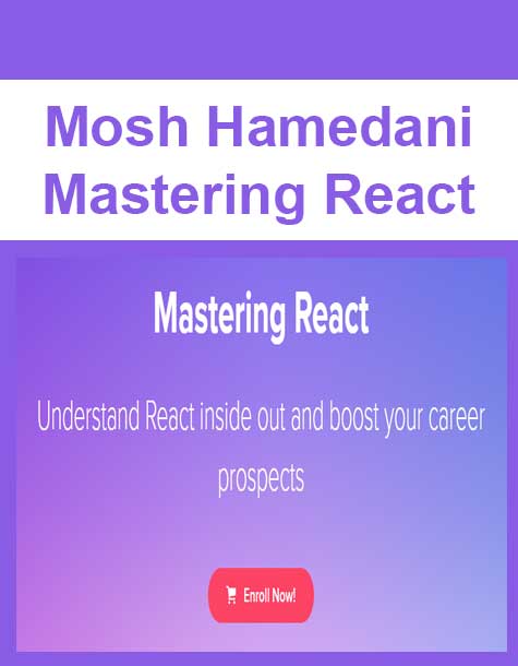 [Download Now] Mosh Hamedani - Mastering React
