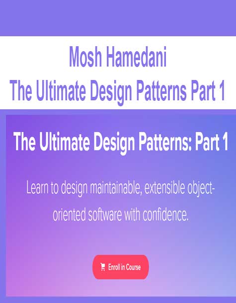 [Download Now] Mosh Hamedani - The Ultimate Design Patterns Part 1