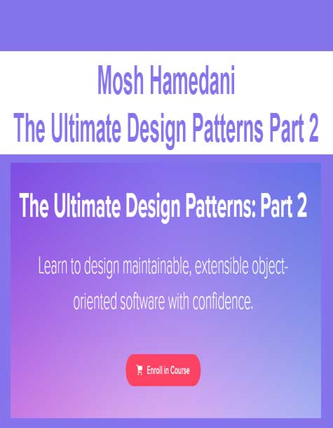 [Download Now] Mosh Hamedani - The Ultimate Design Patterns Part 2
