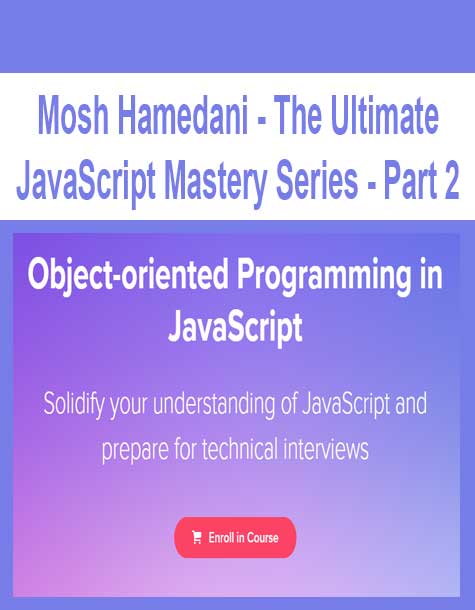 [Download Now] Mosh Hamedani - The Ultimate JavaScript Mastery Series - Part 2