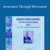 [Download Now] Moshe Feldenkrais – Awareness Through Movement: San Frandsco Evening Class Workshop