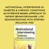 [Download Now] Motivational Interviewing in Diabetes & Chronic Conditions: An Evidence-Based Approach to Patient Behavior Change. Live demonstrations with Stephen Rollnick