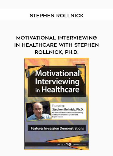 [Download Now] Motivational Interviewing in Healthcare with Stephen Rollnick